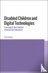 Cranmer, Dr Sue - Disabled Children and Digital Technologies - Learning in the Context of Inclusive Education
