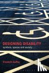 Elizabeth (State University of New York, Purchase, USA) Guffey - Designing Disability - Symbols, Space, and Society