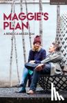 Miller, Rebecca (Screenwriter, novelist and director, US) - Maggie's Plan