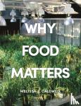Caldwell, Melissa - Why Food Matters