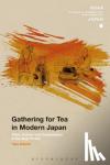 Oshikiri, Taka (University of the West Indies, Mona, Jamaica) - Gathering for Tea in Modern Japan - Class, Culture and Consumption in the Meiji Period