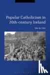 de Cleir, Sile (University of Limerick, Ireland) - Popular Catholicism in 20th-Century Ireland - Locality, Identity and Culture