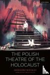 Grzegorz (Jagiellonian University, Poland) Niziolek, Claire (University of Worcester, UK) Cochrane, Ursula (University College London, UK) Phillips - The Polish Theatre of the Holocaust