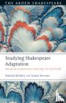 Bickley, Dr. Pamela (The English Association), Stevens, Dr. Jenny (Open University, UK) - Studying Shakespeare Adaptation