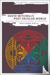 Harris-Birtill, Dr Rose (University of St. Andrews, UK) - David Mitchell's Post-Secular World