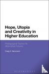 Hammond, Dr Craig A. - Hope, Utopia and Creativity in Higher Education