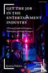 Tollefson, Kristina (University of Central Florida, Orlando, USA) - Get the Job in the Entertainment Industry