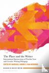  - The Place and the Writer - International Intersections of Teacher Lore and Creative Writing Pedagogy