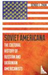 Zhuk, Sergei (Ball State University, USA) - Soviet Americana - The Cultural History of Russian and Ukrainian Americanists