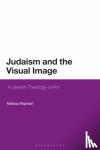 Raphael, Melissa (University of Gloucestershire, UK) - Judaism and the Visual Image - A Jewish Theology of Art