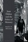 McLennan, Dr. Matthew R. (Saint Paul University, Canada) - Joan Didion and the Ethics of Memory
