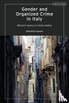 Ingrasci, Ombretta (University of Milan, Italy) - Gender and Organized Crime in Italy - Women's Agency in Italian Mafias