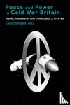 Hill, Dr. Christopher R. (Birmingham City University, UK) - Peace and Power in Cold War Britain