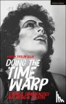 Ellis, Sarah Taylor - Doing the Time Warp - Strange Temporalities and Musical Theatre