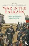  - War in the Balkans - Conflict and Diplomacy before World War I