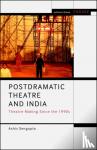 Sengupta, Ashis - Postdramatic Theatre and India - Theatre-Making Since the 1990s