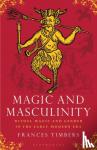 Timbers, Frances (University of Victoria, Canada) - Magic and Masculinity - Ritual Magic and Gender in the Early Modern Era