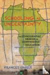 Vavrus, Frances (University of Minnesota, USA) - Schooling as Uncertainty - An Ethnographic Memoir in Comparative Education