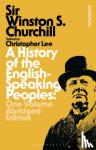 Churchill, Sir Sir Winston S. - A History of the English-Speaking Peoples: One Volume Abridged Edition