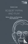 Lash, Dr Dominic (University of Bristol, UK) - Robert Pippin and Film - Politics, Ethics, and Psychology after Modernism