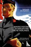 Kunkeler, Nathaniel D. B. (University of Cambridge, UK) - Making Fascism in Sweden and the Netherlands - Myth-Creation and Respectability, 1931-40