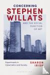 Irish, Sharon Lee - Concerning Stephen Willats and the Social Function of Art - Experiments in Cybernetics and Society