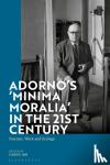  - Adorno's 'Minima Moralia' in the 21st Century - Fascism, Work, and Ecology