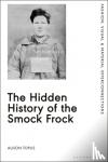Toplis, Alison (University of Wolverhampton, UK) - The Hidden History of the Smock Frock