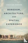 Parreno, Christian (Universidad San Francisco de Quito, Ecuador) - Boredom, Architecture, and Spatial Experience