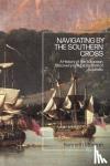 Morgan, Professor Kenneth (Brunel University London, UK) - Navigating by the Southern Cross - A History of the European Discovery and Exploration of Australia
