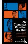 Soto-Morettini, Donna (Edinburgh Napier University, UK) - My Character Wouldn't Do That - Acting, Cognitive Science and the Optimal Performance Brain