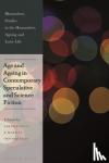  - Age and Ageing in Contemporary Speculative and Science Fiction