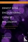 - Ernest Sosa Encountering Chinese Philosophy - A Cross-Cultural Approach to Virtue Epistemology