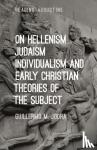 Jodra, Professor Guillermo M. - On Hellenism, Judaism, Individualism, and Early Christian Theories of the Subject