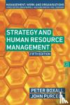 Boxall, Professor Peter (Professor of Human Resource Management, University of Auckland, New Zealand), Purcell, Professor John (Formerly of University of Bath, UK) - Strategy and Human Resource Management