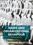 Bratton, John (Thompson Rivers University, Canada) - Work and Organizational Behaviour