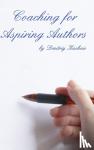 Kushnir, Dmitriy - Coaching for Aspiring Authors