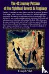 Viel, Yoseph - The 42 Journeys of our Spiritual Growth and Prophecy