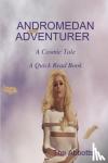 Abbotts, The - Andromedan Adventurer - A Cosmic Tale - A Quick Read Book