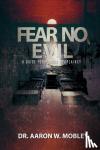Mobley, Aaron W. - Fear No Evil: A Guide for Prison Chaplaincy