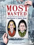 Marsh, Sarah Jane - Most Wanted - The Revolutionary Partnership of John Hancock & Samuel Adams
