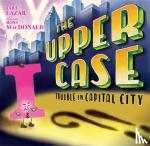 Lazar, Tara - The Upper Case: Trouble in Capital City
