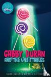 ALLEN ELISE - GABBY DURAN & THE UNSITTABLES BOOK 4 TRI - The Companion to the New Disney Channel Original Series
