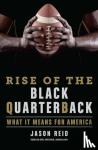 Reid, Jason - Rise Of The Black Quarterback