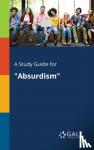 Gale, Cengage Learning - A Study Guide for Absurdism