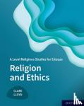 Lloyd, Clare - A Level Religious Studies for Eduqas: Religion and Ethics