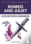 Backhouse, Helen - Oxford School Shakespeare: GCSE: GCSE Romeo & Juliet Revision Workbook