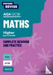 Bartholomew-Millar, Naomi, Hunt, Paul, Trumper, Victoria - Oxford Revise: AQA GCSE Mathematics: Higher Complete Revision and Practice