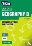 Priest, Rebecca, Bayliss, Tim - Oxford Revise: Cambridge OCR B GCSE Geography Complete Revision and Practice - For the 2026 Exams