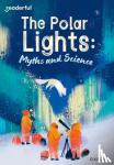 Hatfield, Ruth - Readerful Rise: Oxford Reading Level 10: The Polar Lights: Myths and Science